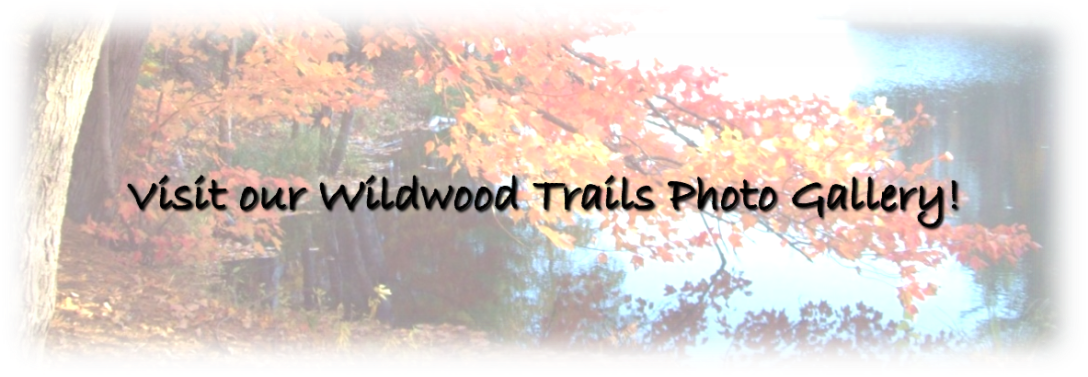 Wildwood Trails Photo Gallery
